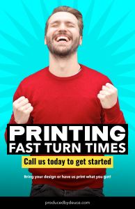 Fast printing times, call to get started